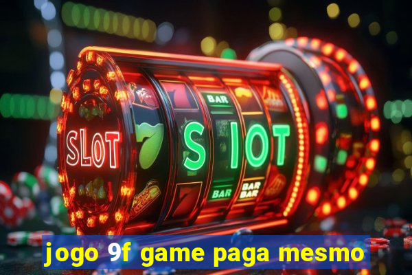 jogo 9f game paga mesmo